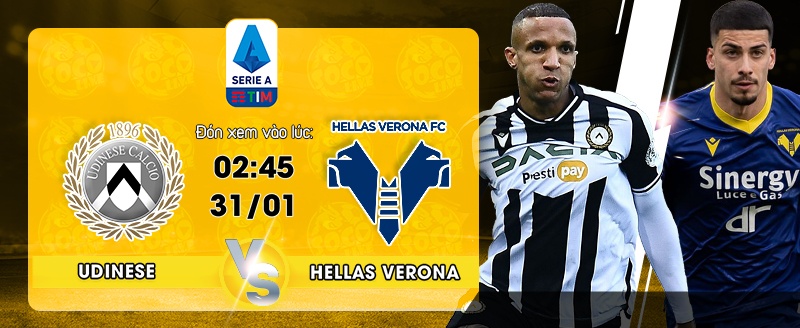 Link Xem Trực Tiếp Udinese vs Hellas Verona 02h45 ngày 31/01