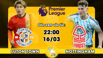 Link xem trực tiếp Luton Town vs Nottingham Forest